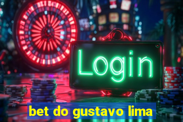bet do gustavo lima